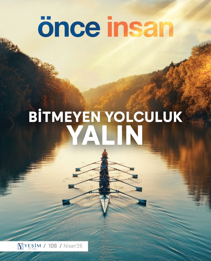 Önce İnsan Dergisi 106. Sayısıyla Yayında!